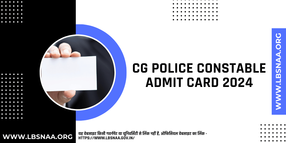 CG Police Constable Admit Card 2024