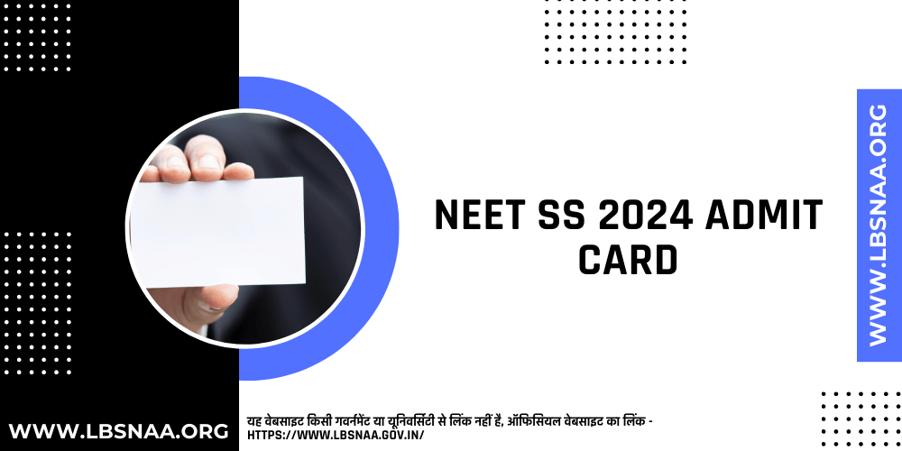 NEET SS 2024 Admit Card